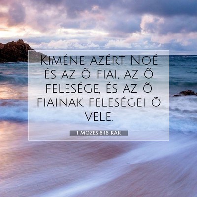 1 Mózes 8:18 Bibliai vers magyarázata