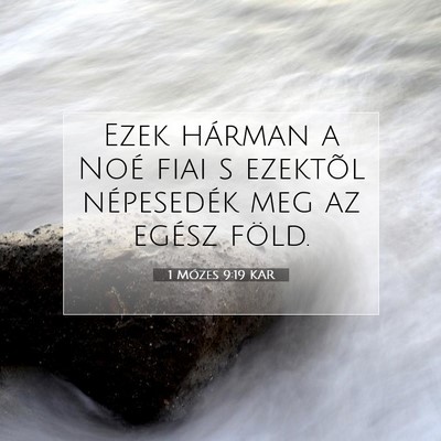 1 Mózes 9:19 KAR Bibliai verskép