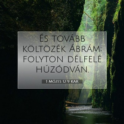 1 Mózes 12:9 KAR Bibliai verskép