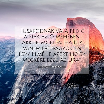1 Mózes 25:22 KAR Bibliai verskép