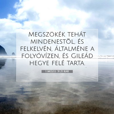 1 Mózes 31:21 KAR Bibliai verskép