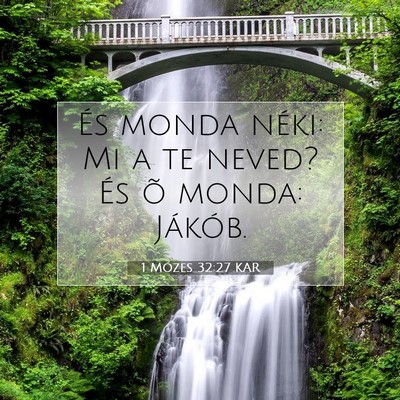 1 Mózes 32:27 KAR Bibliai verskép