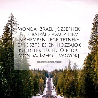 1 Mózes 37:13 KAR Bibliai verskép