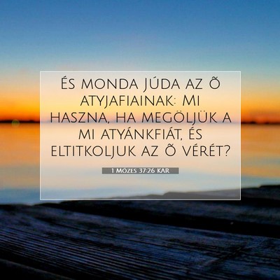 1 Mózes 37:26 KAR Bibliai verskép