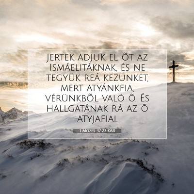 1 Mózes 37:27 KAR Bibliai verskép