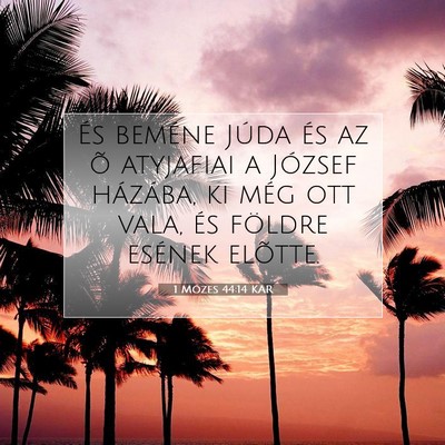 1 Mózes 44:14 Bibliai vers magyarázata