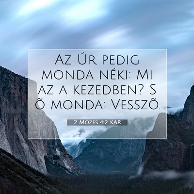 2 Mózes 4:2 KAR Bibliai verskép