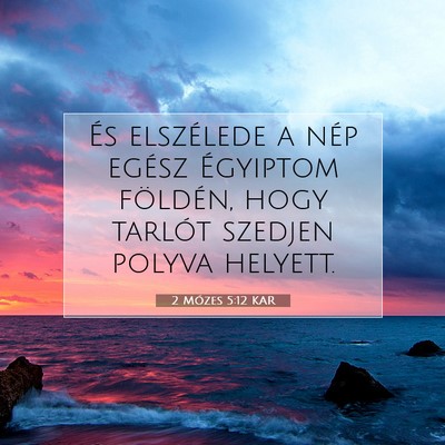2 Mózes 5:12 Bibliai vers magyarázata
