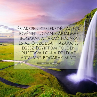 2 Mózes 8:24 KAR Bibliai verskép