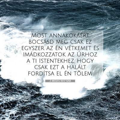 2 Mózes 10:17 KAR Bibliai verskép