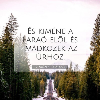 2 Mózes 10:18 KAR Bibliai verskép