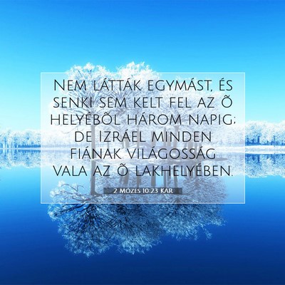 2 Mózes 10:23 KAR Bibliai verskép