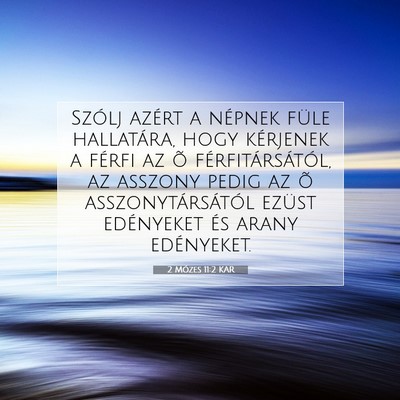 2 Mózes 11:2 KAR Bibliai verskép