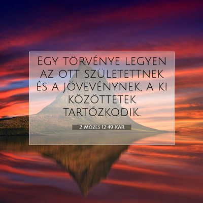 2 Mózes 12:49 KAR Bibliai verskép