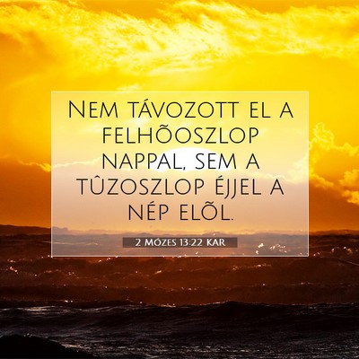 2 Mózes 13:22 KAR Bibliai verskép