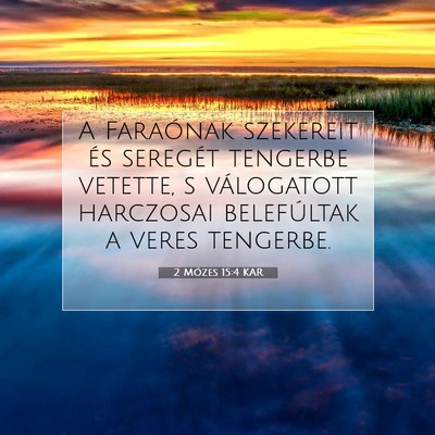 2 Mózes 15:4 KAR Bibliai verskép