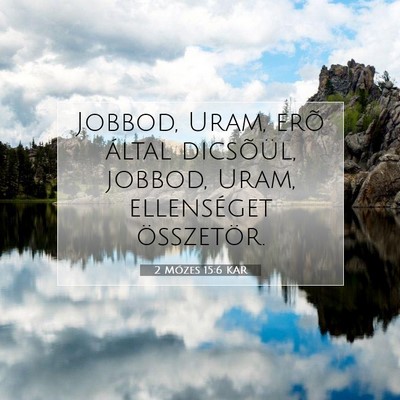 2 Mózes 15:6 KAR Bibliai verskép