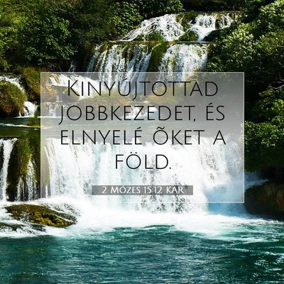 2 Mózes 15:12 KAR Bibliai verskép