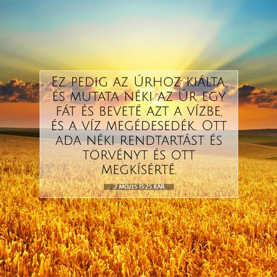 2 Mózes 15:25 KAR Bibliai verskép