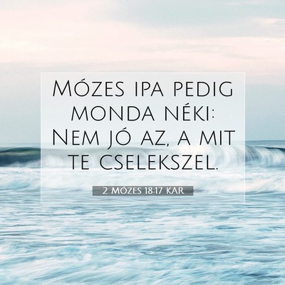 2 Mózes 18:17 KAR Bibliai verskép