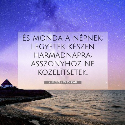 2 Mózes 19:15 KAR Bibliai verskép