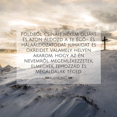 2 Mózes 20:24 KAR Bibliai verskép