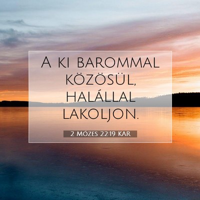 2 Mózes 22:19 KAR Bibliai verskép