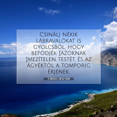 2 Mózes 28:42 KAR Bibliai verskép