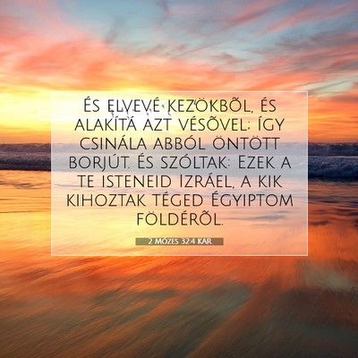 2 Mózes 32:4 KAR Bibliai verskép