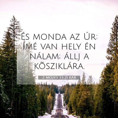 2 Mózes 33:21 KAR Bibliai verskép