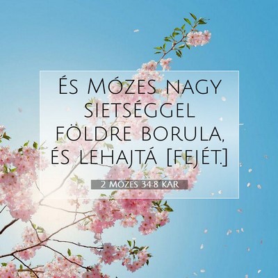 2 Mózes 34:8 KAR Bibliai verskép