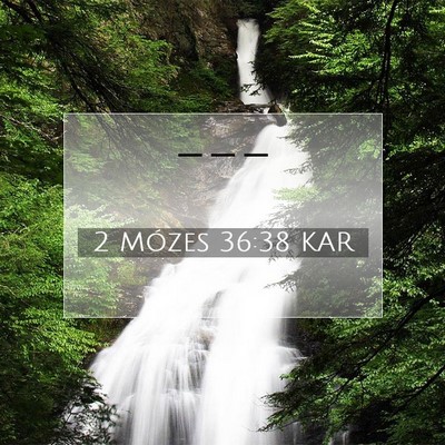 2 Mózes 36:38 KAR Bibliai verskép