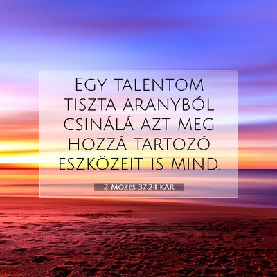 2 Mózes 37:24 Bibliai vers magyarázata