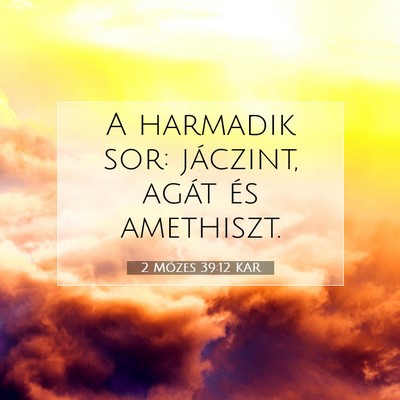 2 Mózes 39:12 KAR Bibliai verskép