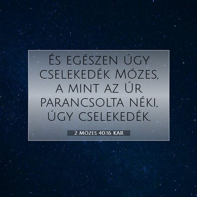 2 Mózes 40:16 KAR Bibliai verskép