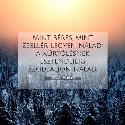 3 Mózes 25:40 KAR Bibliai verskép