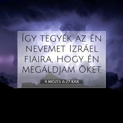 4 Mózes 6:27 Bibliai vers magyarázata