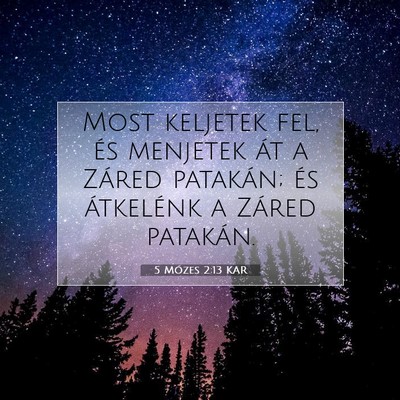 5 Mózes 2:13 KAR Bibliai verskép