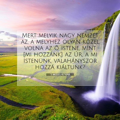 5 Mózes 4:7 KAR Bibliai verskép