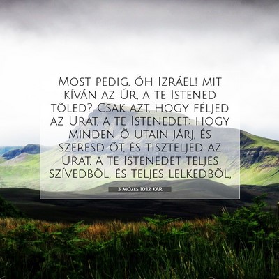 5 Mózes 10:12 KAR Bibliai verskép