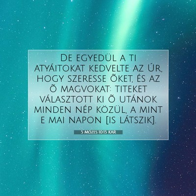 5 Mózes 10:15 KAR Bibliai verskép
