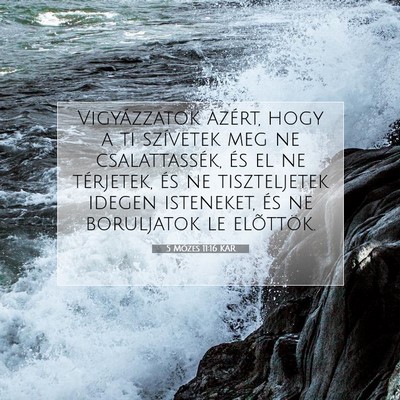 5 Mózes 11:16 KAR Bibliai verskép