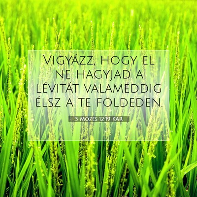 5 Mózes 12:19 KAR Bibliai verskép