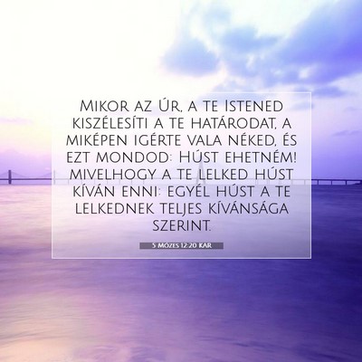 5 Mózes 12:20 KAR Bibliai verskép