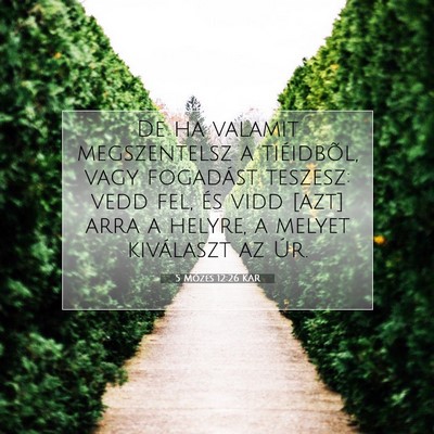 5 Mózes 12:26 KAR Bibliai verskép