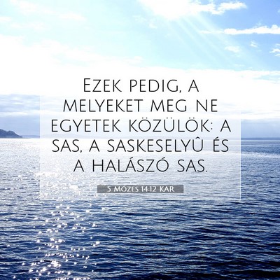 5 Mózes 14:12 KAR Bibliai verskép