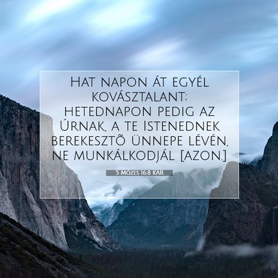 5 Mózes 16:8 KAR Bibliai verskép