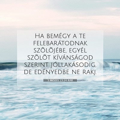 5 Mózes 23:24 KAR Bibliai verskép