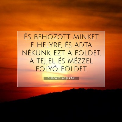 5 Mózes 26:9 KAR Bibliai verskép