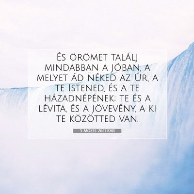 5 Mózes 26:11 KAR Bibliai verskép
